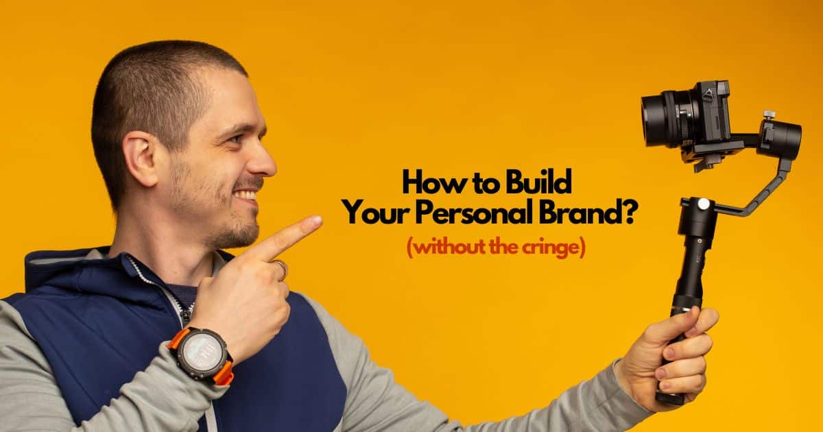 How to Build Your Personal Brand on Camera Without Feeling Cringe - The ...